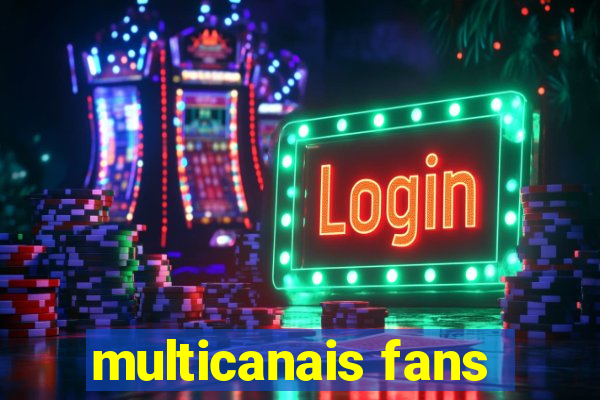 multicanais fans